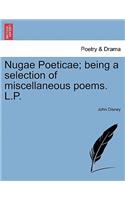 Nugae Poeticae; Being a Selection of Miscellaneous Poems. L.P.