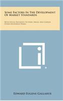 Some Factors in the Development of Market Standards: With Special Reference to Food, Drugs, and Certain Other Household Wares