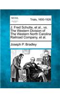 J. Fred Schutte, Et Al., vs. the Western Division of the Western North Carolina Railroad Company, Et Al.