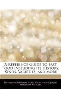 A Reference Guide to Fast Food Including Its History, Kinds, Varieties, and More