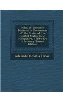 Index of Economic Material in Documents of the States of the United States: New Hampshire, 1789-1904 - Primary Source Edition: New Hampshire, 1789-1904 - Primary Source Edition