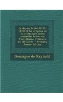 Le Doyen Bridel (1757-1845) Et Les Origines de La Litterature Suisse Romande; Etude Sur L'Helvetisme Litteraire Au 18e Siecle