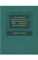 Anti-Theistic Theories; Being the Baird Lecture for L877