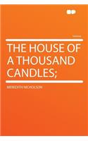 The House of a Thousand Candles;