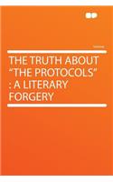 The Truth about the Protocols: A Literary Forgery