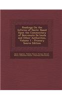 Readings on the Inferno of Dante: Based Upon the Commentary of Benvenuto Da Imola and Other Authorities, Volume 1 - Primary Source Edition: Based Upon the Commentary of Benvenuto Da Imola and Other Authorities, Volume 1 - Primary Source Edition