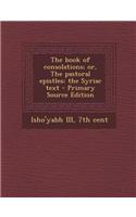 The Book of Consolations; Or, the Pastoral Epistles; The Syriac Text