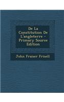 de La Constitution de L'Angleterre - Primary Source Edition