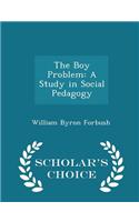 The Boy Problem: A Study in Social Pedagogy - Scholar's Choice Edition