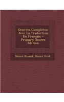 Oeuvres Completes: Avec La Traduction En Francais - Primary Source Edition
