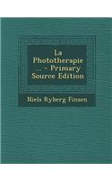 La Phototherapie ... - Primary Source Edition