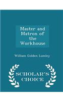 Master and Matron of the Workhouse - Scholar's Choice Edition