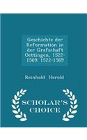 Geschichte Der Reformation in Der Grafschaft Oettingen, 1522-1569: 1522-1569 - Scholar's Choice Edition