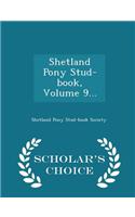 Shetland Pony Stud-Book, Volume 9... - Scholar's Choice Edition: (English)
