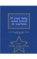 If Your Baby Must Travel in Wartime - War College Series