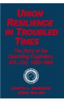 Union Resilience in Troubled Times: The Story of the Operating Engineers, AFL-CIO, 1960-93
