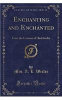 Enchanting and Enchanted