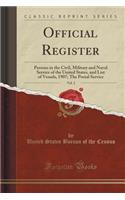 Official Register, Vol. 2: Persons in the Civil, Military and Naval Service of the United States, and List of Vessels, 1907; The Postal Service (Classic Reprint)