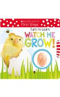 Turn to Learn Watch Me Grow!: A Book of Life Cycles: Scholastic Early Learners (My First)