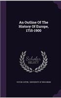 An Outline Of The History Of Europe, 1715-1900