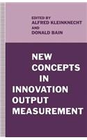 New Concepts in Innovation Output Measurement