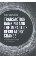 Transaction Banking and the Impact of Regulatory Change