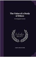 The Value of a Study of Ethics