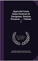 Opere Del Conte Giulio Perticari Di Savignano, Patrizio Pesarese. ..., Volume 1