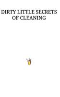 Dirty Little Secrets of Cleaning: (English)