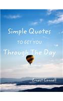 Simple Quotes To Get You Through The Day: (English)