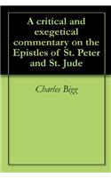 A Critical and Exegetical Commentary On the Epistles of St. Peter and St. Jude and St. Jude