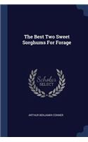 The Best Two Sweet Sorghums for Forage