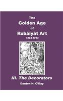 The Golden Age of Rubaiyat Art III. The Decorators