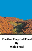 One They Call Feral