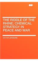 The Riddle of the Rhine; Chemical Strategy in Peace and War