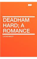 Deadham Hard; A Romance: (English)
