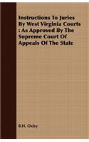 Instructions To Juries By West Virginia Courts