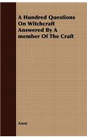 Hundred Questions on Witchcraft Answered by a Member of the Craft