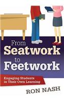 From Seatwork to Feetwork