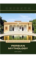 Persian Mythology: (Mythology and Culture Worldwide)