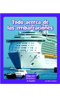 Todo Acerca de Las Embarcaciones: (Wonder Readers Spanish Fluent)