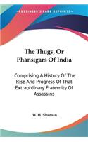 Thugs, Or Phansigars Of India