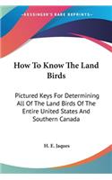 How To Know The Land Birds
