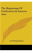 Beginnings Of Civilization In Eastern Asia
