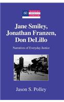 Jane Smiley, Jonathan Franzen, Don Delillo