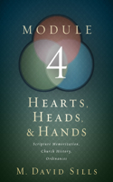 Hearts, Heads, and Hands- Module 4: Scripture Memorization, Church History, and Ordinances