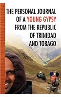 The Personal Journal of a Young Gypsy from the Republic of Trinidad and Tobago