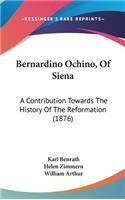 Bernardino Ochino, Of Siena