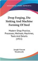 Drop Forging, Die Sinking And Machine Forming Of Steel