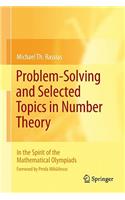 Problem-Solving and Selected Topics in Number Theory: In the Spirit of the Mathematical Olympiads